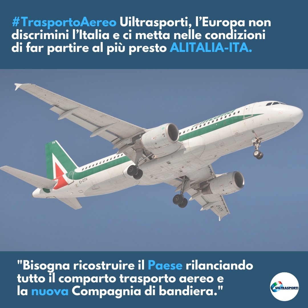 Trasporto aereo: Uiltrasporti, l’Europa non discrimini l’Italia e ci metta nelle condizioni di far partire al più presto la nuova Ita