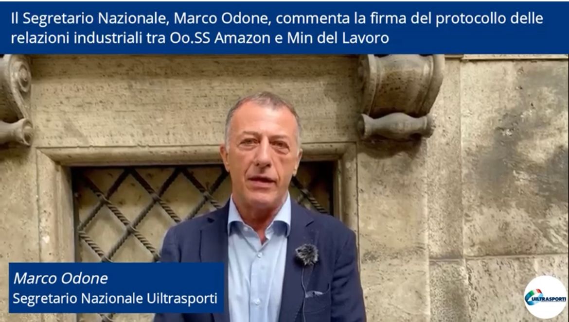 Il Segretario nazionale, Marco Odone, commenta la firma del protocollo delle relazioni industriali tra Oo. SS, Amazon e Ministero del Lavoro